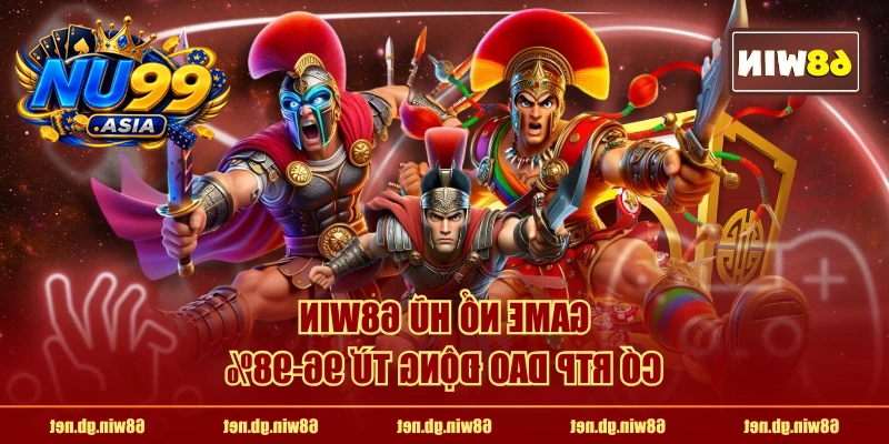 Game nổ hũ NU99 có RTP dao động từ 96-98%