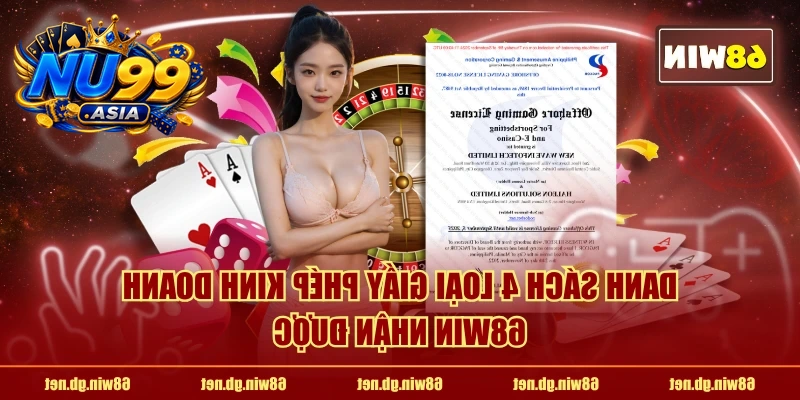 Danh sách 4 loại giấy phép kinh doanh NU99 nhận được