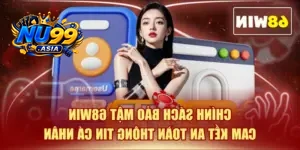 Chính Sách Bảo Mật NU99 | Cam Kết An Toàn Thông Tin Cá Nhân
