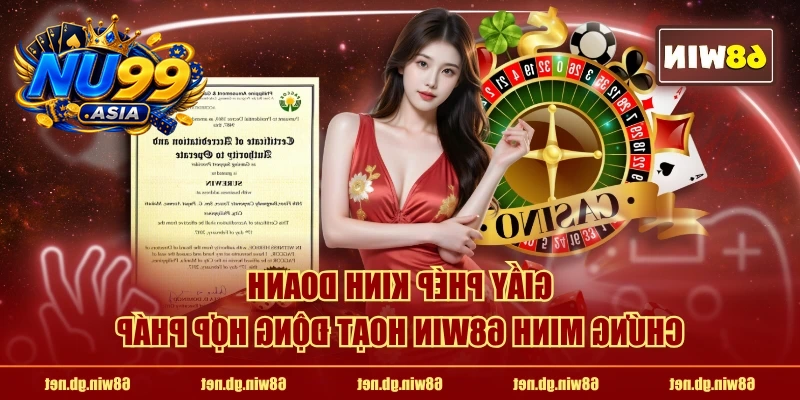 Giấy phép kinh doanh chứng minh NU99 hoạt động hợp pháp