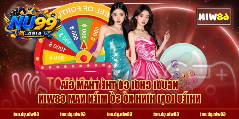 Người chơi có thể tham gia nhiều loại hình xổ số miền Nam NU99