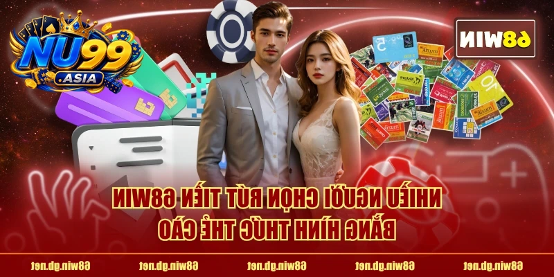 Nhiều người chọn rút tiền NU99 bằng hình thức thẻ cào