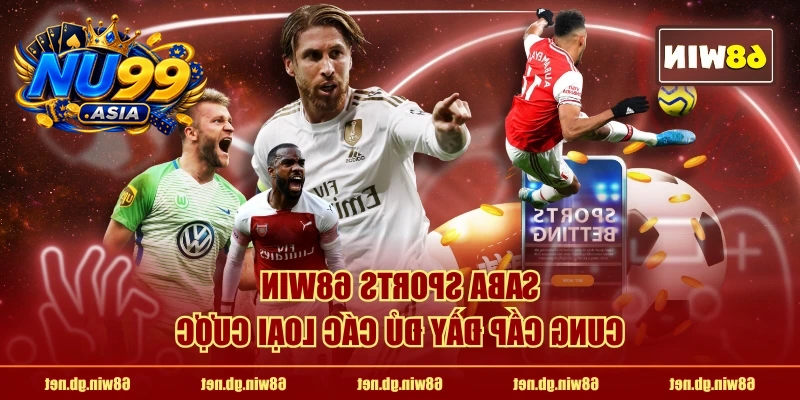 Saba Sports NU99 cung cấp đầy đủ các loại cược