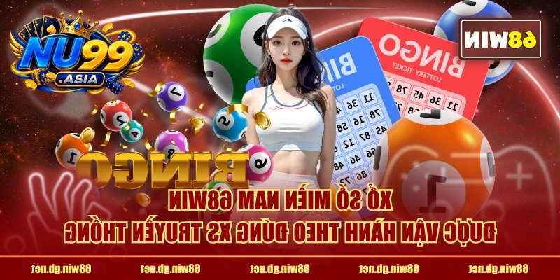 Xổ số miền Nam NU99 được vận hành theo đúng XS truyền thống
