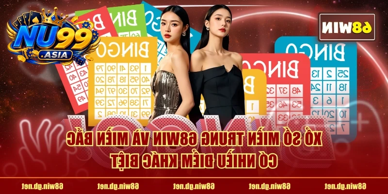 Xổ số miền Trung NU99 và miền Bắc có nhiều điểm khác biệt